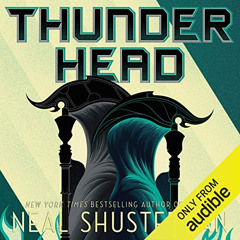 View PDF 📘 Thunderhead: Arc of a Scythe by  Neal Shusterman,Greg Tremblay,Audible St