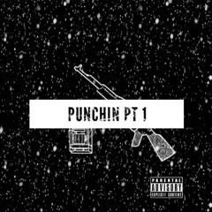 PUNCHIN PT1