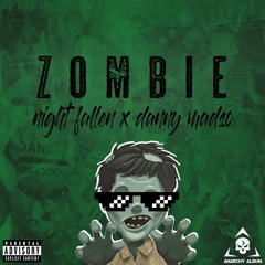 Zombie (Ft. Danny Madso)