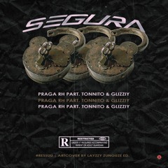 Praga RH - SEGURA (feat. Tonnito & Glizziy).mp3