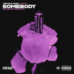 SOMEBODY by YUNG ROSE & PAUPA ft. YHUNG MTN | prod. by @paupaftw + mangry made