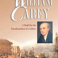 Get PDF 💙 The Legacy of William Carey: A Model for the Transformation of a Culture b