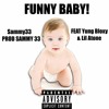 Funny Baby! (Feat. Yung Bloxy & Lil Atone) Funny Baby! (Feat. Yung Bloxy & Lil Atone)