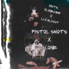 PISTOL SHOTS x ALONE (PROD flow beats x Boyfifty)