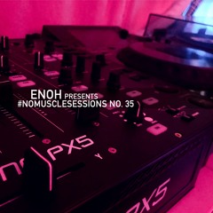 #nomusclesessions No. 35 presented by Enoh