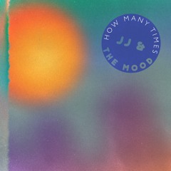 JJ & The Mood - How Many Times