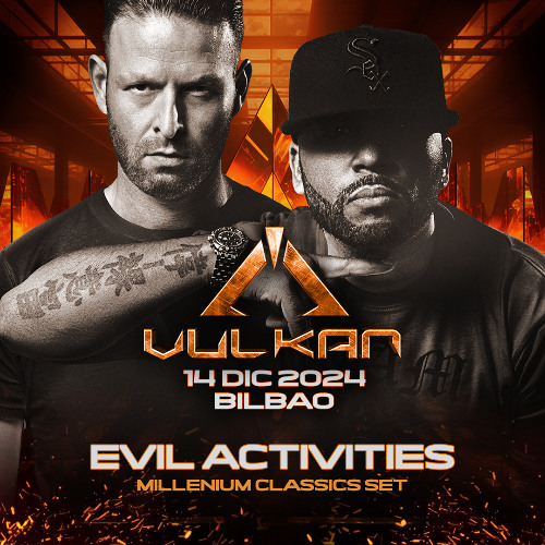 EVIL ACTIVITIES @ Vulkan Bilbao 14 DIC 2024