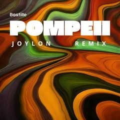 Bastille - Pompeii (Joylon Remix)
