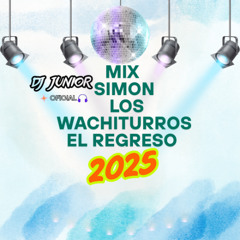 MIX SIMON LOS WACHITURROS EL REGRESO Dj Junior (Trujillo - Perú) 2025