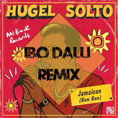 Hugel & Solto - Jamaican (Bam Bam) (Dj IBO Dalli Coolie Riddim Edit)