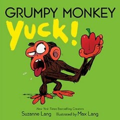 #^DOWNLOAD ✨ Grumpy Monkey Yuck!     Board book – October 10, 2023 ^DOWNLOAD E.B.O.O.K.#