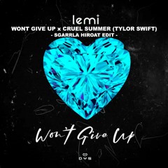 Lemi Wont Give Up X Taylor Swift Cruel Summer (Sgarrla Hiroat Edit)Shot Inst Ver. [Buy Freedownlord]