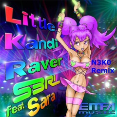 Little Kandi Raver - S3RL feat. Sara (N3K0 Remix)[FREE TRACK]