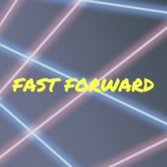 Fast Forward