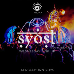 SYOST (live) - TULPA - LINK UP Wednesday Night @ AFRIKABURN 2025