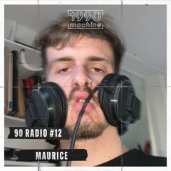 90RADIO #12 - MAURICE