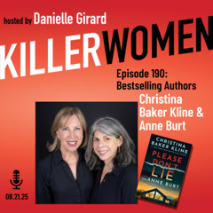 Christina Baker Kline & Anne Burt: collaborating on their propulsive thriller PLEASE DON'T LIE