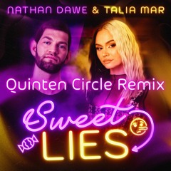 Nathan Dawe & Talia Mar - Sweet Lies (Quinten Circle Remix)