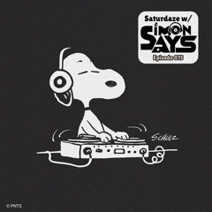 Saturdaze w/ Simon Says Ep. 015