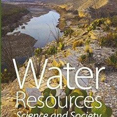 [FREE] EBOOK 💓 Water Resources: Science and Society by  George M. Hornberger &  Debr