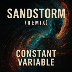 Sandstorm (Constant Variable -Dune  Remix)