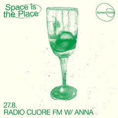 Space Is The Place S10E03 - Radio Cuore w/ Anna