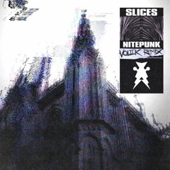 Nitepunk - Slices (Voliik Remix)
