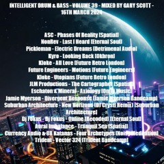 Intelligent Drum and Bass 39 (1995-2023) - Mixed By Gary Scott - 16th March 2024