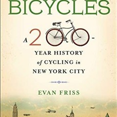 [ACCESS] EBOOK EPUB KINDLE PDF On Bicycles: A 200-Year History of Cycling in New York