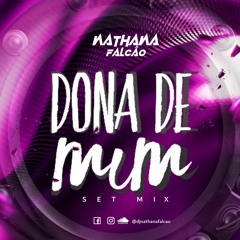 DONA DE MIM - SET MIX DJ NATHANA FALCÃO