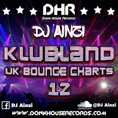 Dj Ainzi - Klubland UK Bounce Charts 12