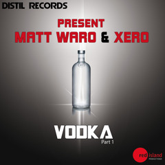 Matt Waro & Xero - Vodka (Short Play)