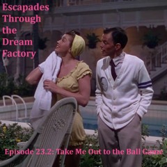 Episode 23.2: Take Me Out to the Ball Game