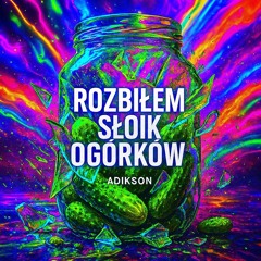 Rozbiłem słoik ogórków