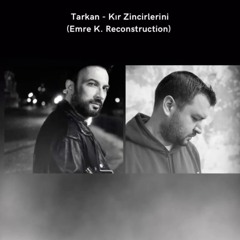 Kır Zincirlerini - (Emre K. Reconstruction)- Free Download