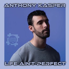 Anthony Kasper - Life Ain't Perfect (Preview)