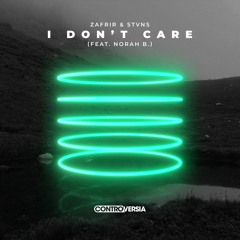Zafrir & STVNS - I Don't Care (feat. Norah B.) [OUT NOW]