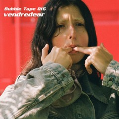 Bubble Tape 016 w/ vendredear
