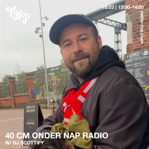 40cm onder NAP Radio w/ DJ Scottify