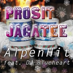 Prosit Jagatee (feat. DJ Blueheart) (Hütt’nPop-Version)