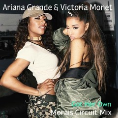 Ariana Grande & Victoria Monét - Got Her Own (Charlies Angels) Morais Circuit Mix