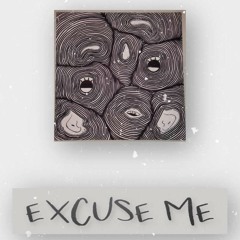 Excuse ME (Ft. Jsoli)