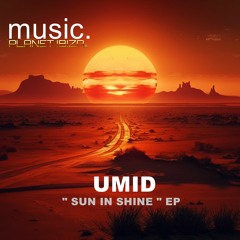 Umid - Sun In Shine [Planet Ibiza Music]