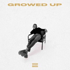 Growed Up