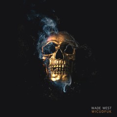 WADE WEST - Wicudfuk