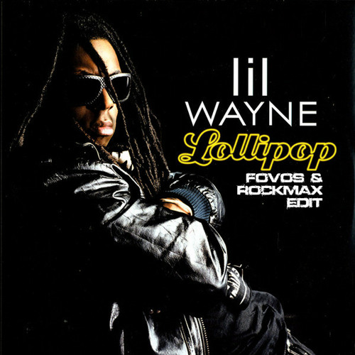 Lil Wayne - Lollipop (Fovos & Rockmax Edit)