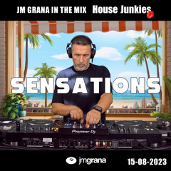 JM Grana In The Mix House Junkies (15-08-2023) SENSATIONS