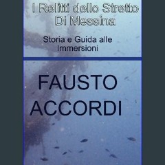 #^D.O.W.N.L.O.A.D 📚 I Relitti dello Stretto di Messina: Storia e Guida alle immersioni (Italian Ed