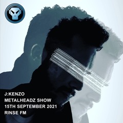 Metalheadz Show - Rinse FM (15th Sept 2021)