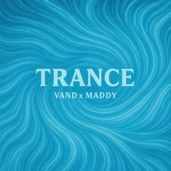 TRANCE (feat. Maddy)